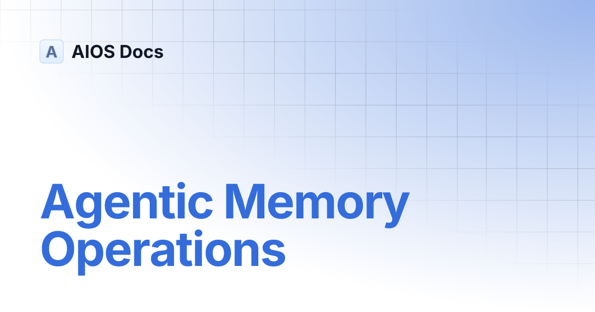 Agentic Memory Operations | AIOS Docs