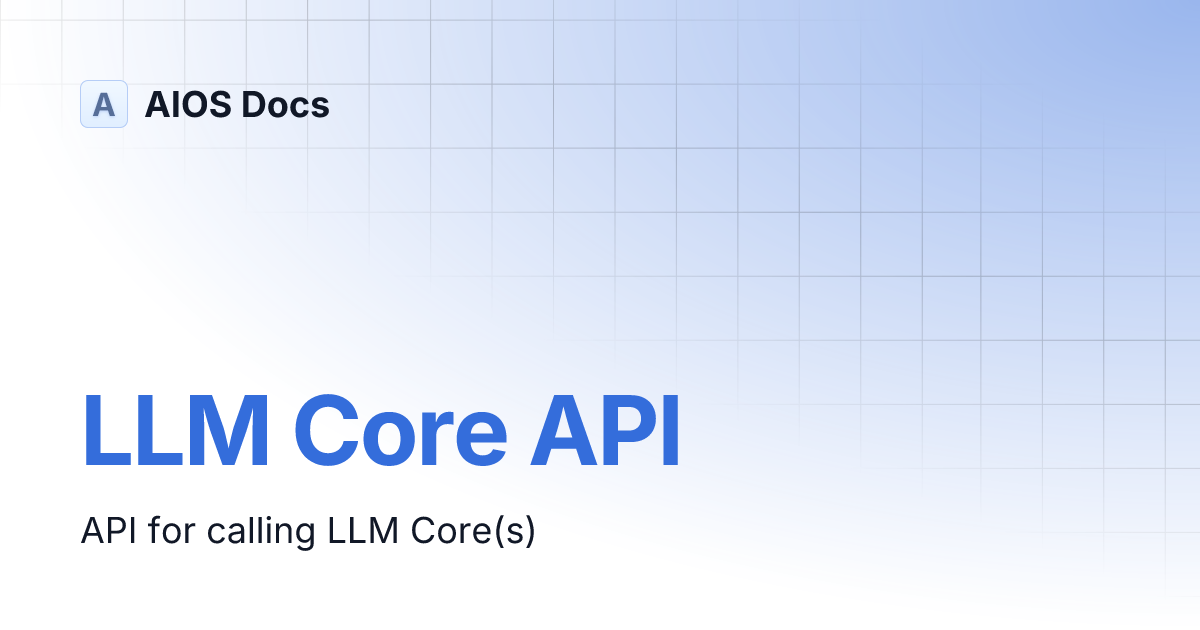 LLM Core API | AIOS Docs